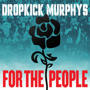 For The People - Dropkick Murphys (Dummy Luck Music)
