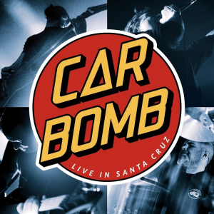 Live in Santa Cruz - Car Bomb (Autoproduction/Independent)