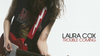 Laura Cox "Trouble Coming"