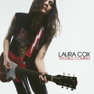 Trouble Coming - Laura Cox (earMUSIC)