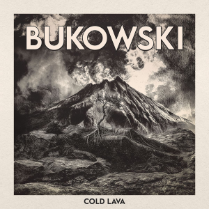 Cold Lava - Bukowski Cold Lava - Bukowski