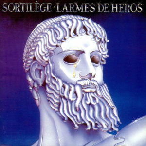 Larmes de héros - Sortilège (Rocks Records)