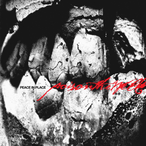 Peace In Place - Poison The Well (SharpTone Records)