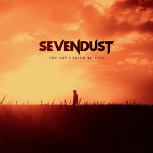 The Day I Tried To Live - Sevendust (Rise Records)