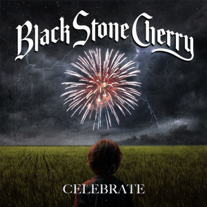 Celebrate - Black Stone Cherry (Provogue Records / Mascot Label Group)