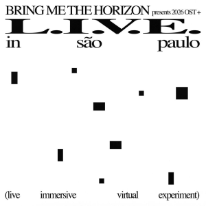 L.I.V.E. In São Paulo (Live Immersive Virtual Experiment) - Bring Me The Horizon (RCA Records)