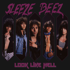 Look Like Hell - Sleeze Beez (21 Records)