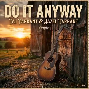 Do It Anyway (feat. Jazel Farrant) - Taj Farrant (TJF Music / T & J Records)
