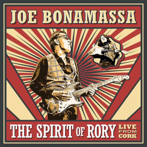 The Spirit Of Rory - Live From Cork - Joe Bonamassa (J&R Adventures)