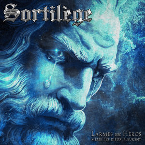 Larmes des héros - Même les dieux pleurent - Sortilège (Verycords)