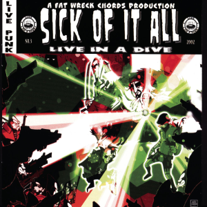 Live in a Dive - Sick Of It All (Fat Wreck Chords)
