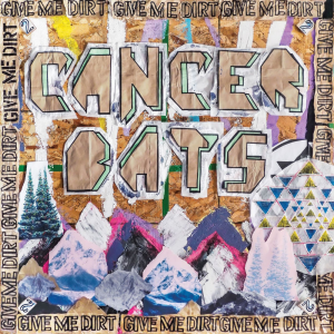 Give Me Dirt - Cancer Bats