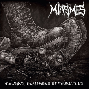 Album : Violence, Blasphème et Pourriture