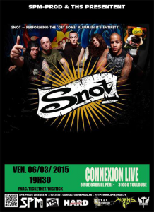 Snot @ Le Connexion Live - Toulouse, France [06/03/2015]