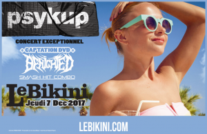 Psykup @ Le Bikini - Toulouse, France [07/12/2017]