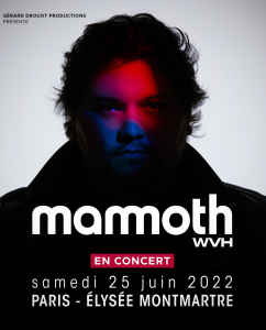 MammothWVH @ L'Elysée Montmartre - Paris, France [25/06/2022]
