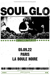 Soul Glo @ La Boule Noire - Paris, France [05/09/2022]