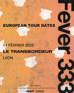 Fever 333 @ Le Transbordeur - Villeurbanne, France [14/02/2023]