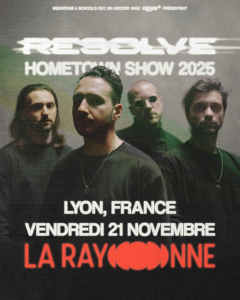 Resolve @ La Rayonne - Villeurbanne, France [21/11/2025]