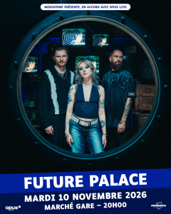 Future Palace @ Le Marché Gare - Lyon, France [10/11/2026]