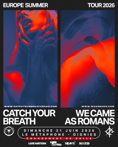 Catch Your Breath & We Came As Romans @ Le Métaphone - Oignies, Pas-de-Calais, France [21/06/2026]