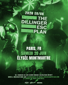 The Dillinger Escape Plan @ L'Elysée Montmartre - Paris, France [20/06/2026]