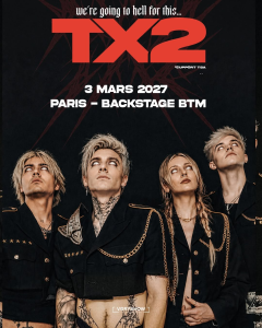 TX2 @ Backstage By The Mill - Paris, France [03/03/2027]