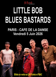 Little Bob Blues Bastards @ Le Café de la Danse - Paris, France [05/06/2026]