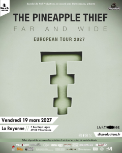 The Pineapple Thief @ La Rayonne - Villeurbanne, France [19/03/2027]