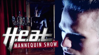 H.E.A.T : "Mannequin Show" 