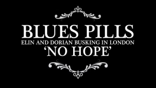 BLUES PILLS : Busking "No Hope" on the streets of London 