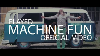 FLAYED : "Machine Fun" 