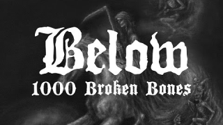 BELOW "1000 Broken Bones" (Audio)