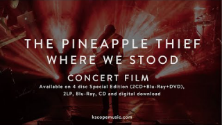 THE PINEAPPLE THIEF • "Where We Stood" (Concert-Film Trailer)