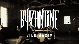 BYZANTINE • "Vile Maxim"