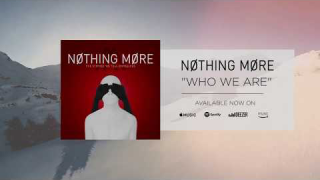 NOTHING MORE • "Who We Are" (Audio)