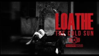 LOATHE • "Its Yours"