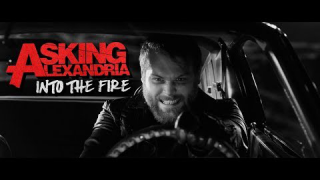 ASKING ALEXANDRIA • "Into The Fire"