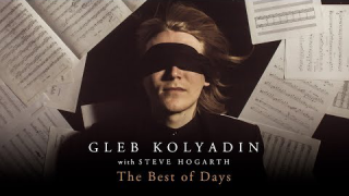 Gleb Kolyadin feat. Steve Hogarth • "The Best of Days" (Lyric Video)