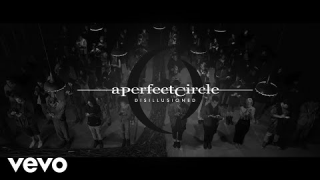 A PERFECT CIRCLE • "Disillusioned"