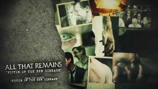 ALL THAT REMAINS • "Victim Of The New Disease" (Audio)