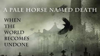 A PALE HORSE NAMED DEATH • "When The World Becomes Undone" (Audio)