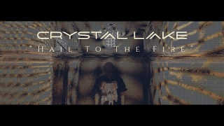 CRYSTAL LAKE • "Hail To The Fire"