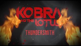 KOBRA AND THE LOTUS • "Thundersmith" (Lyric Video)