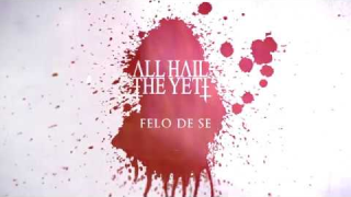 ALL HAIL THE YETI • "Felo De Se" (Lyric Video)