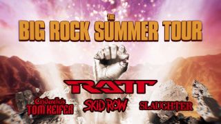 BIG ROCK SUMMER TOUR • Tournée US commune pour RATT, Tom Keifer, SKID ROW et SLAUGHTER