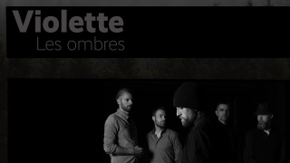 VIOLETTE • "Les Ombres"