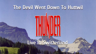 THUNDER • "The Devil Went Down To Huttwil" (Live @ Switzerland 2007 - Full Concert)