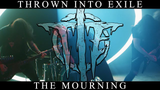 THROWN INTO EXILE • "The Mourning"
