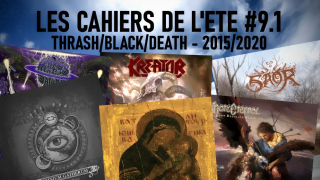 LES CAHIERS DE L’ÉTÉ #09.1 • THRASH/BLACK/DEATH de 2015 à 2020